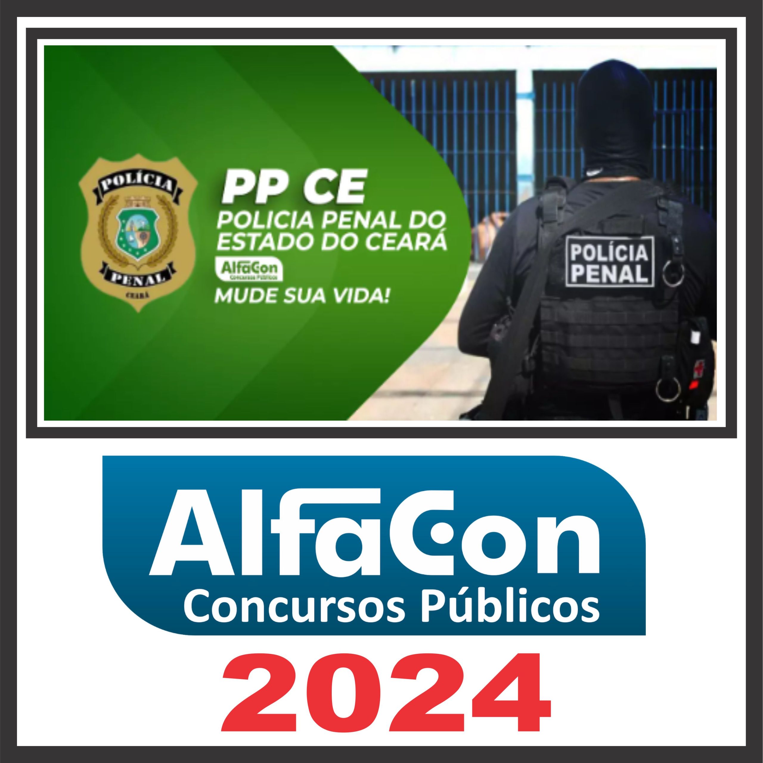 Polícia Penal CE PP CE Polícia Penal Pós Edital Alfacon 2024