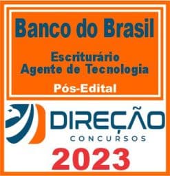 BANCO DO BRASIL (ESCRITURÁRIO - AGENTE DE TECNOLOGIA) PÓS EDITAL - DIREÇÃO 2023