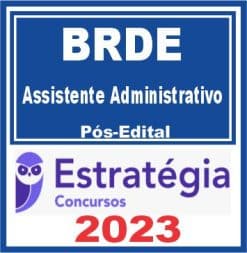 BRDE (Assistente Administrativo) Pós Edital - Estratégia 2023