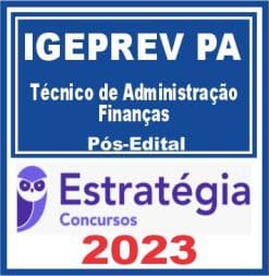 IGEPREV PA (Técnico de Administração e Finanças) Pós Edital - Estratégia 2023