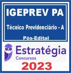 IGEPREV PA (Técnico Previdenciário - A) Pós Edital - Estratégia 2023