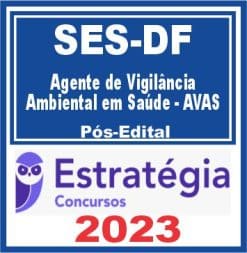 SES DF (Agente de Vigilância Ambiental em Saúde) Pós Edital - Estratégia 2023