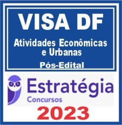 VISA DF (Atividades Econômicas e Urbanas) Pós Edital - Estratégia 2023