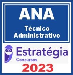 ANA (Técnico Administrativo) Estratégia 2023