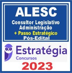 ALESC (Consultor Legislativo - Administração + Passo) Pós Edital - Estratégia 2023