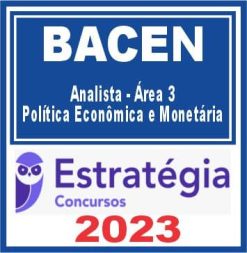 BACEN (Analista - Área 3 - Política Econômica e Monetária) Estratégia 2023