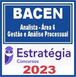 BACEN (Analista Área 6 – Gestão e Análise Processual) Estratégia 2023