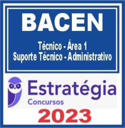 BACEN (Técnico - Área 1 - Suporte Técnico - Administrativo) Estratégia 2023
