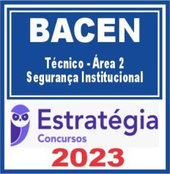 BACEN (Técnico - Área 2 - Segurança Institucional) Estratégia 2023
