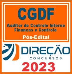CGDF (AUDITOR DE CONTROLE INTERNO - FINANÇAS E CONTROLE) PÓS EDITAL - DIREÇÃO 2023