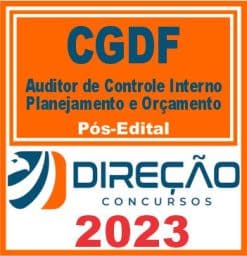 CGDF (AUDITOR DE CONTROLE INTERNO - PLANEJAMENTO E ORÇAMENTO) PÓS EDITAL - DIREÇÃO 2023