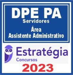 DPE PA - Servidores (Assistente Administrativo) Estratégia 2023