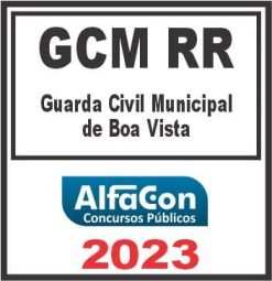 GCM RR (GUARDA CIVIL MUNICIPAL DE BOA VISTA) ALFACON 2023