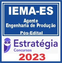 IEMA ES (Agente - Engenharia de Produção) Pós Edital - Estratégia 2023