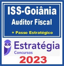 ISS Goiânia (Auditor Fiscal + Passo) Estratégia 2023