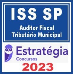 ISS SP (Auditor Fiscal Tributário Municipal) Estratégia 2023