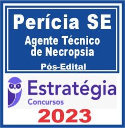 Perícia SE (Agente Técnico de Necropsia) Pós Edital - Estratégia 2023