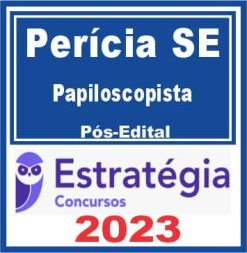 Perícia SE (Papiloscopista) Pós Edital - Estratégia 2023