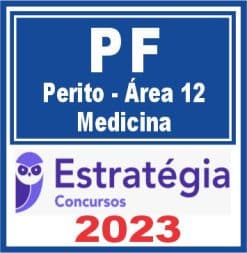 PF (Perito Criminal - Área 12 - Medicina) Estratégia 2023
