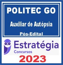 POLITEC GO (Auxiliar de Autópsia) Pós Edital - Estratégia 2023