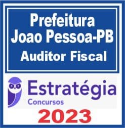 Prefeitura de João Pessoa-PB (Auditor Fiscal) Estratégia 2023