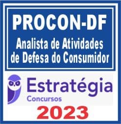 PROCON DF (Analista de Atividades de Defesa do Consumidor) Estratégia 2023