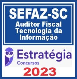 SEFAZ SC (Auditor Fiscal - Tecnologia da Informação) Estratégia 2023