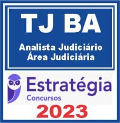 TJ BA (Analista Judiciário - Área Judiciária) - Estratégia 2023
