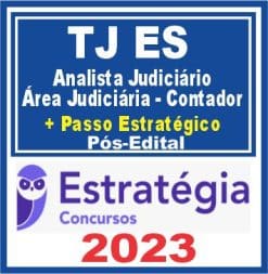 TJ ES (Analista Judiciário - Área Judiciária - Contador + Passo) Pós Edital - Estratégia 2023
