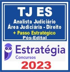 TJ ES (Analista Judiciário - Área Judiciária - Direito + Passo) Pós Edital - Estratégia 2023