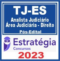 TJ ES (Analista Judiciário - Área Judiciária - Direito) Pós Edital - Estratégia 2023