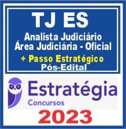 TJ ES (Analista Judiciário - Área Judiciária - Oficial + Passo) Pós Edital - Estratégia 2023