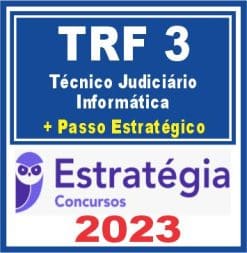 TRF 3ª Região  (Técnico Judiciário - Informática + Passo) Estratégia 2023