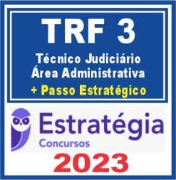 TRF 3ª Região  (Técnico Judiciário - Área Administrativa + Passo) Estratégia 2023