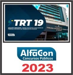 TRT AL - 19ª REGIÃO (ANALISTA JUDICIÁRIO - OFICIAL DE JUSTIÇA AVALIADOR) PÓS EDITAL - ALFACON 2023