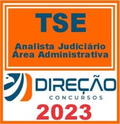 TSE (ANALISTA JUDICIÁRIO - ÁREA ADMINISTRATIVA) DIREÇÃO 2023
