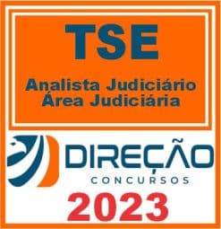 TSE (ANALISTA JUDICIÁRIO - ÁREA JUDICIÁRIA) DIREÇÃO 2023
