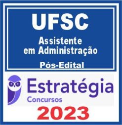 UFSC (Assistente em Administração) Pós Edital - Estratégia 2023
