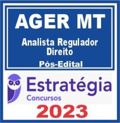AGER MT (Analista Regulador - Direito) Pós Edital - Estratégia 2023