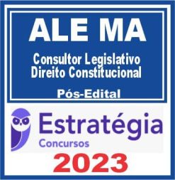 ALE MA (Consultor Legislativo - Direito Constitucional) Pós Edital - Estratégia 2023