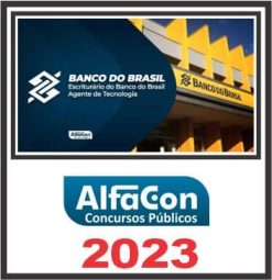 BANCO DO BRASIL (ESCRITURÁRIO - AGENTE DE TECNOLOGIA) PÓS EDITAL - ALFACON 2023