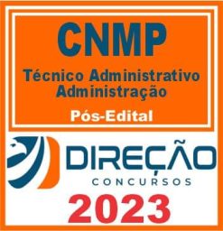 CNMP (TÉCNICO ADMINISTRATIVO - ADMINISTRAÇÃO) PÓS EDITAL - DIREÇÃO 2023