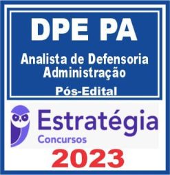 DPE PA (Analista de Defensoria - Administração) Pós Edital - Estratégia 2023