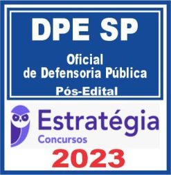 DPE SP (Oficial de Defensoria Pública) Pós Edital - Estratégia 2023