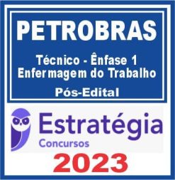 PETROBRAS (Técnico - Ênfase 1 - Enfermagem do Trabalho) Pós Edital - Estratégia 2023
