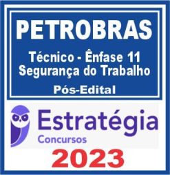 PETROBRAS (Técnico - Ênfase 11 - Segurança do Trabalho) Pós Edital - Estratégia 2023