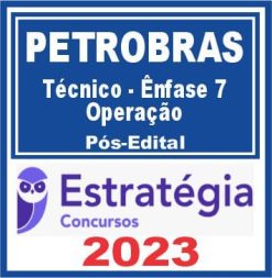 PETROBRAS (Técnico - Ênfase 7 - Operação) Pós Edital - Estratégia 2023