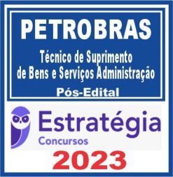 PETROBRAS (Técnico - Ênfase 12 - Suprimento de Bens e Serviços - Administração) Pós Edital - Estratégia 2023