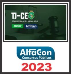 TJ CE (TÉCNICO JUDICIÁRIO - ÁREA JUDICIÁRIA) PÓS EDITAL - ALFACON 2023