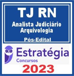 TJ RN (Analista Judiciário - Arquivologia) Pós Edital - Estratégia 2023